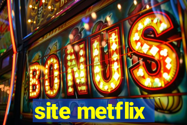 site metflix